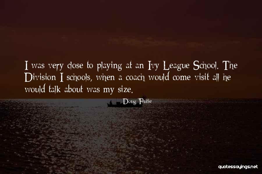 Ivy League Quotes By Doug Flutie Ivy League Quotes By Doug Flutie