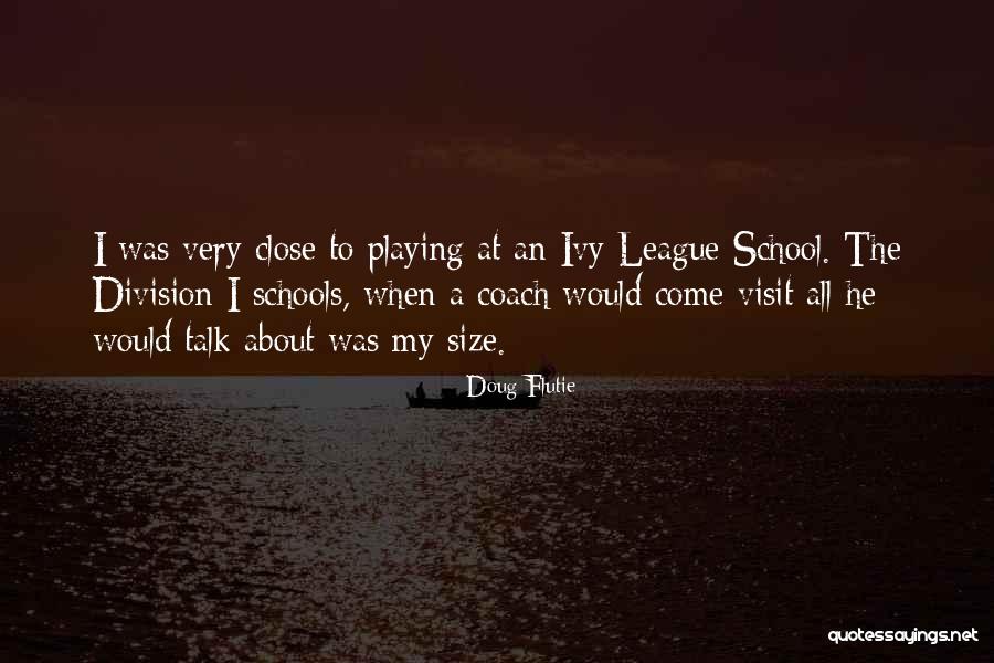 Ivy League Quotes By Doug Flutie