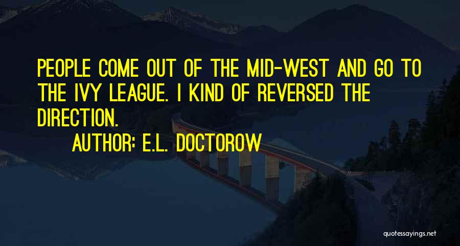 Ivy League Quotes By E.L. Doctorow