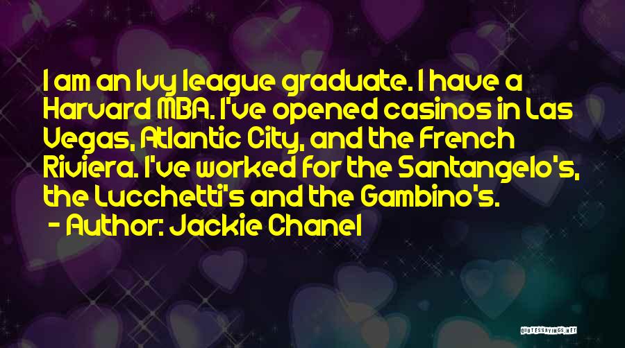 Ivy League Quotes By Jackie Chanel