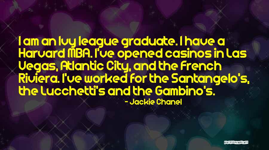 Ivy League Quotes By Jackie Chanel Ivy League Quotes By Jackie Chanel