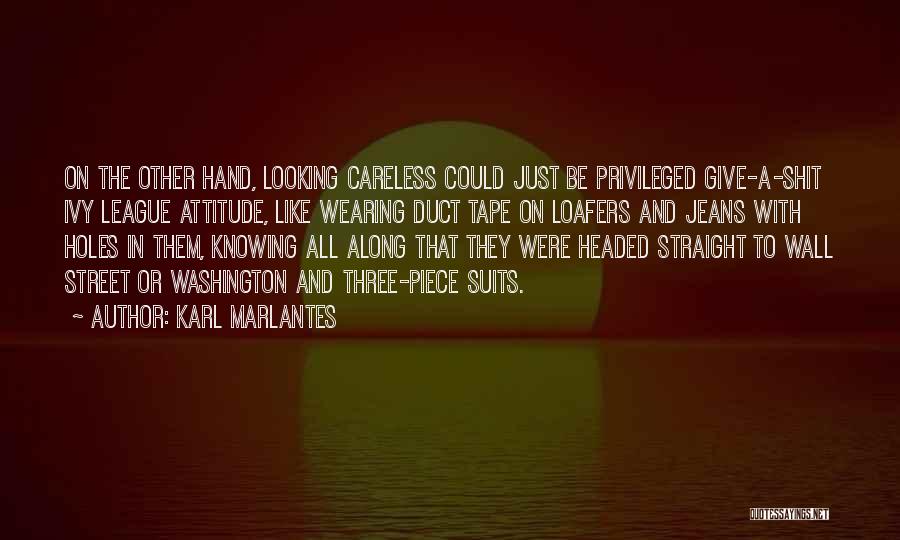 Ivy League Quotes By Karl Marlantes