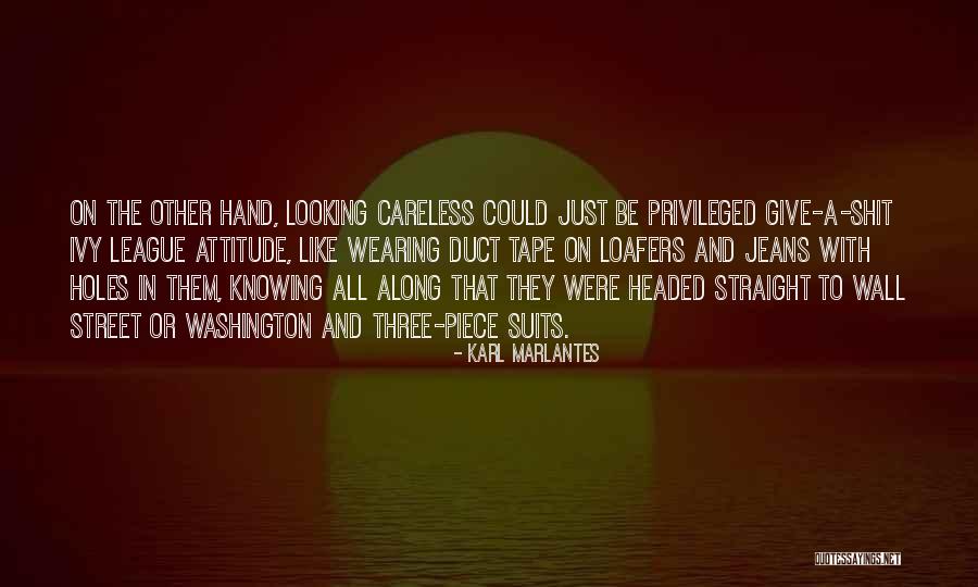 Ivy League Quotes By Karl Marlantes Ivy League Quotes By Karl Marlantes
