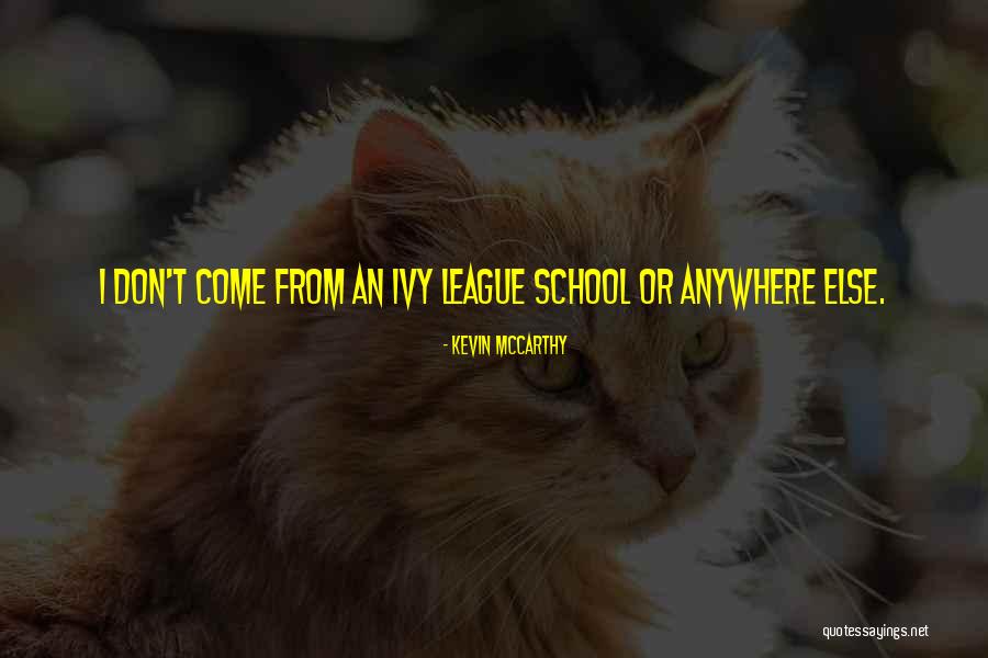 Ivy League Quotes By Kevin McCarthy Ivy League Quotes By Kevin McCarthy