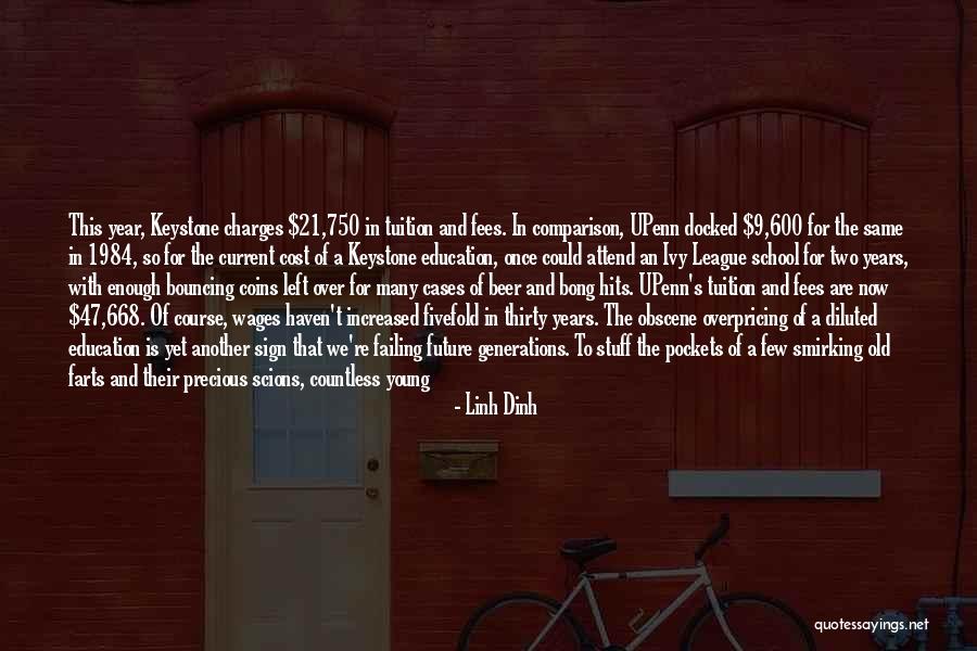 Ivy League Quotes By Linh Dinh Ivy League Quotes By Linh Dinh