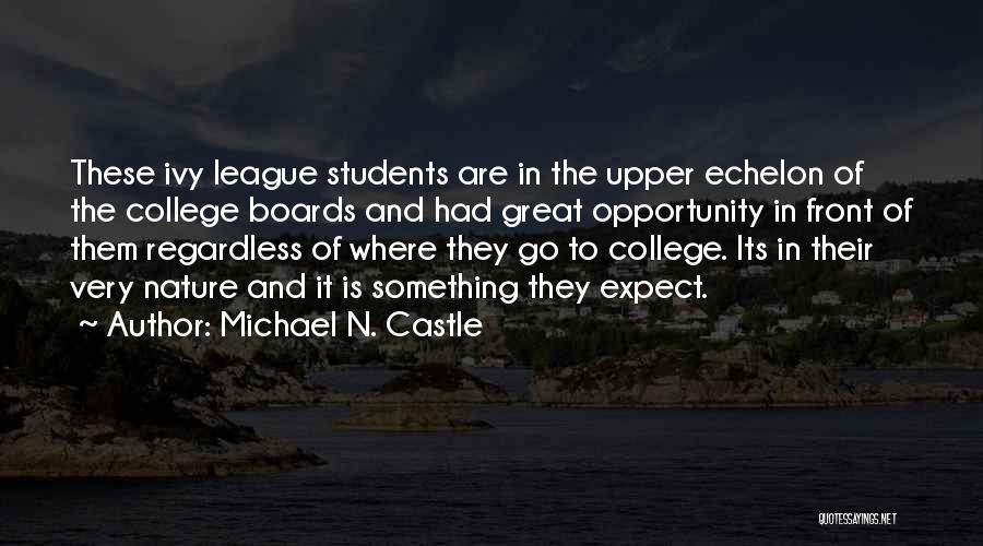Ivy League Quotes By Michael N. Castle