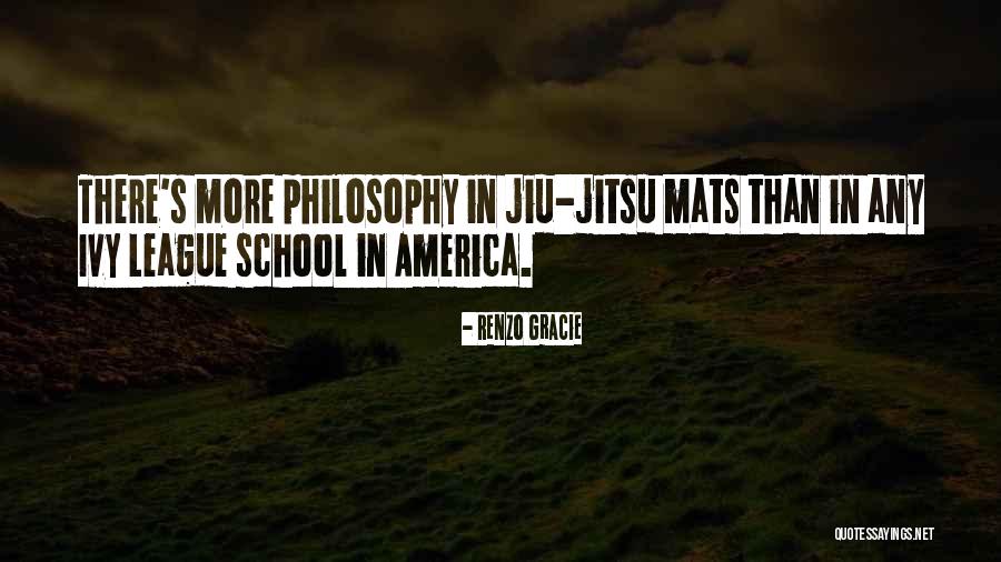 Ivy League Quotes By Renzo Gracie Ivy League Quotes By Renzo Gracie