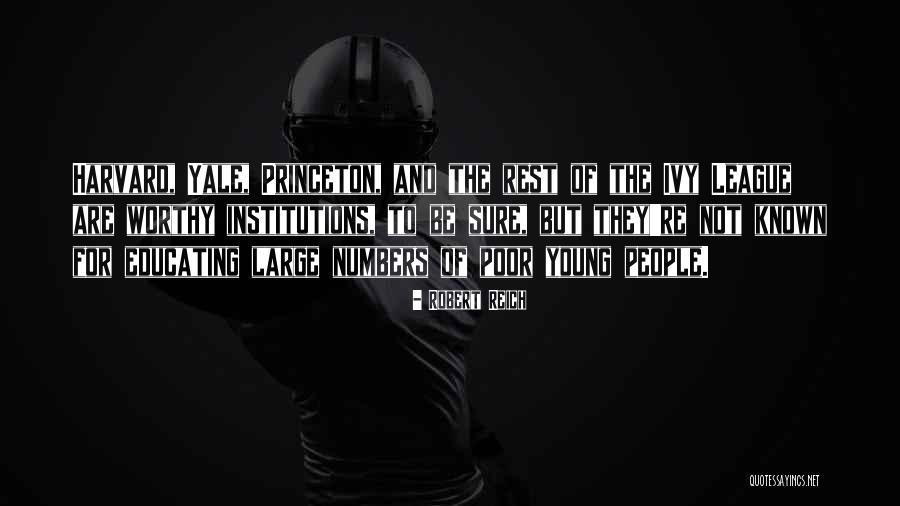 Ivy League Quotes By Robert Reich Ivy League Quotes By Robert Reich