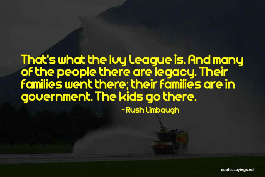 Ivy League Quotes By Rush Limbaugh