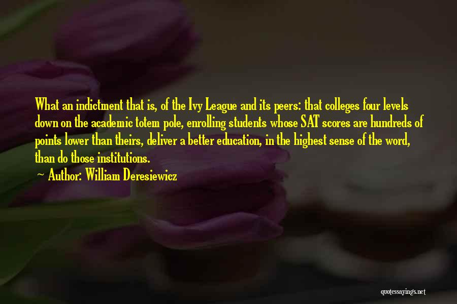 Ivy League Quotes By William Deresiewicz