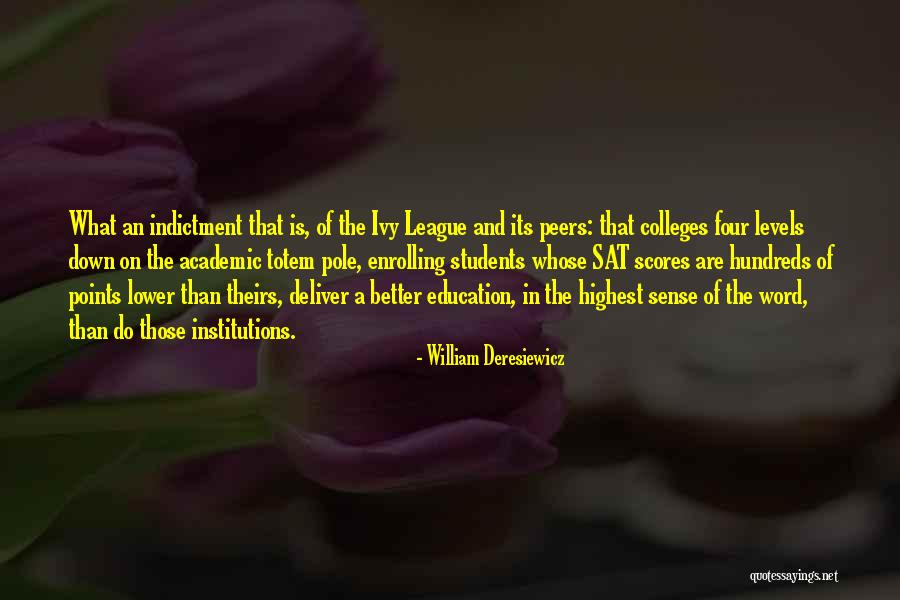 Ivy League Quotes By William Deresiewicz