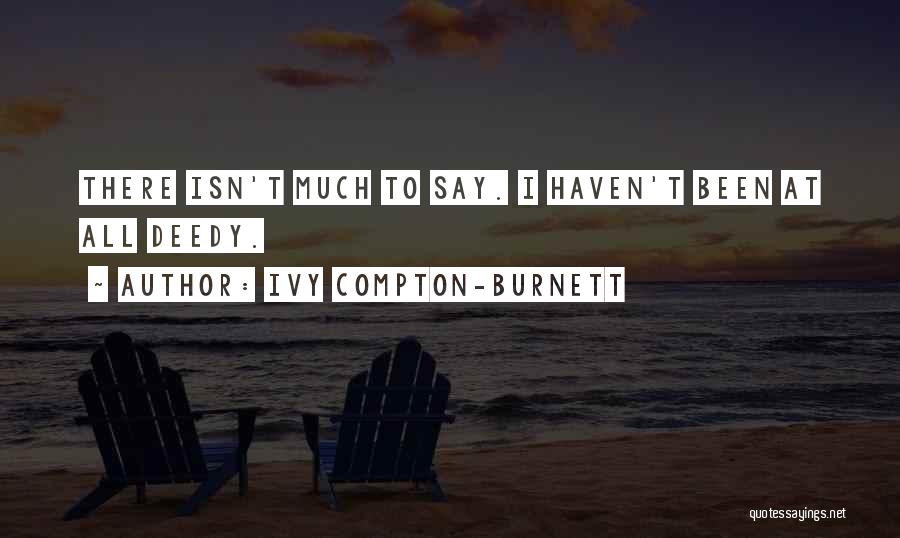 Ivy Quotes By Ivy Compton-Burnett