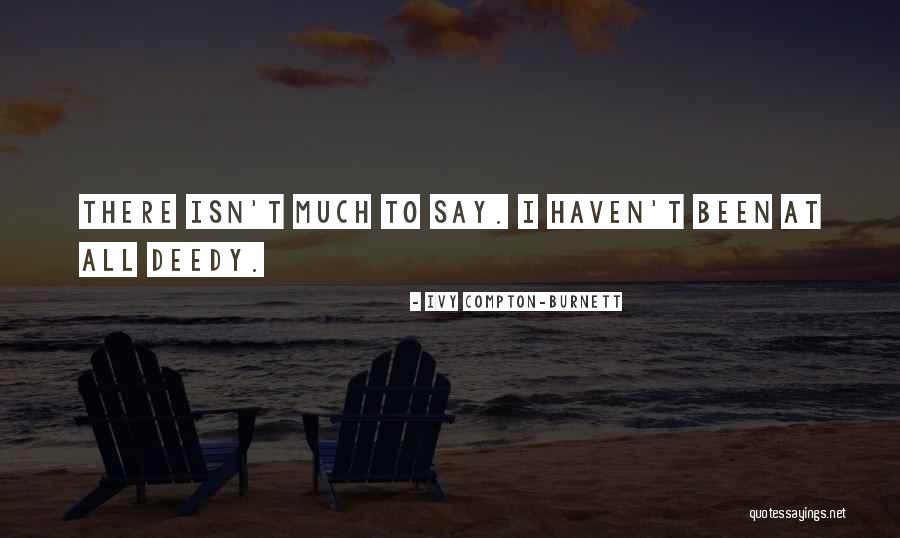 Ivy Quotes By Ivy Compton-Burnett Ivy Quotes By Ivy Compton-Burnett