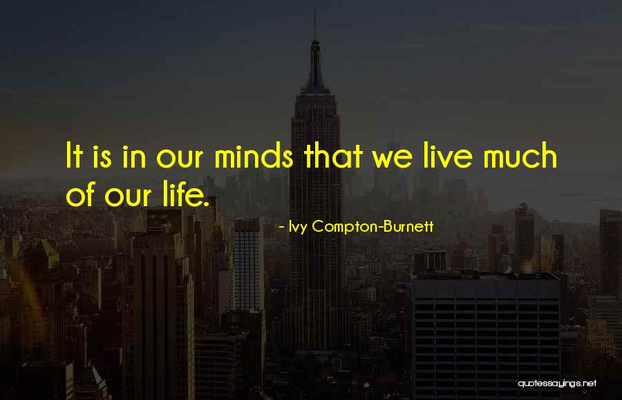 Ivy Quotes By Ivy Compton-Burnett Ivy Quotes By Ivy Compton-Burnett