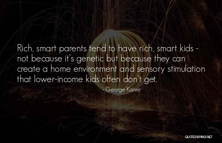 Ivypool Rise Quotes By George Kaiser Ivypool Rise Quotes By George Kaiser