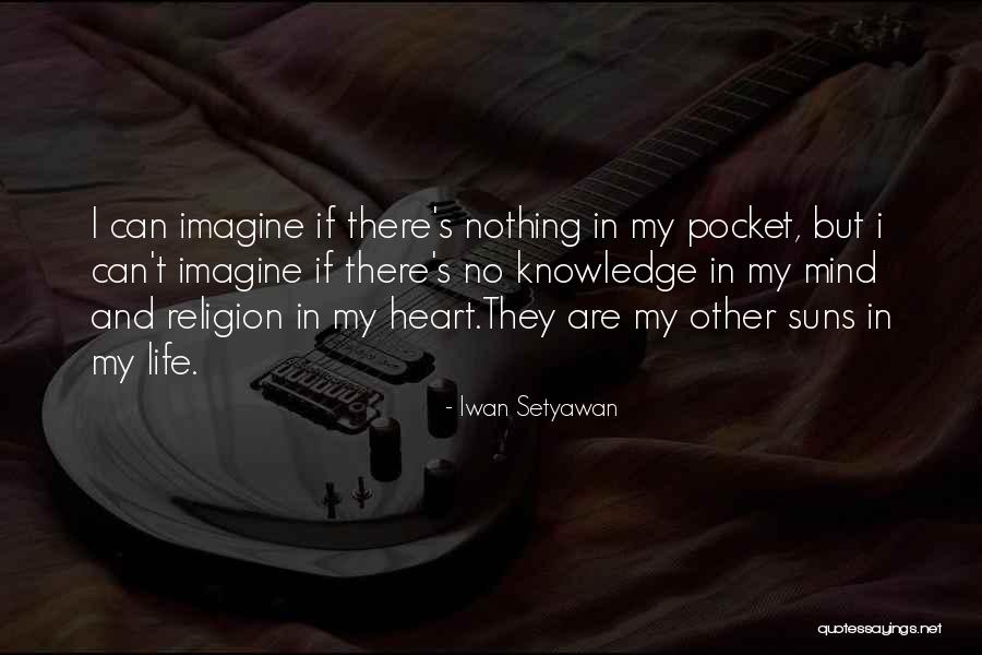 Iwan Quotes By Iwan Setyawan Iwan Quotes By Iwan Setyawan