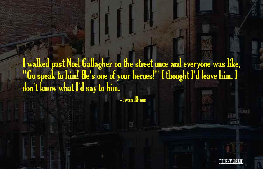 Iwan Rheon Quotes 1065784 Iwan Rheon Quotes 1065784