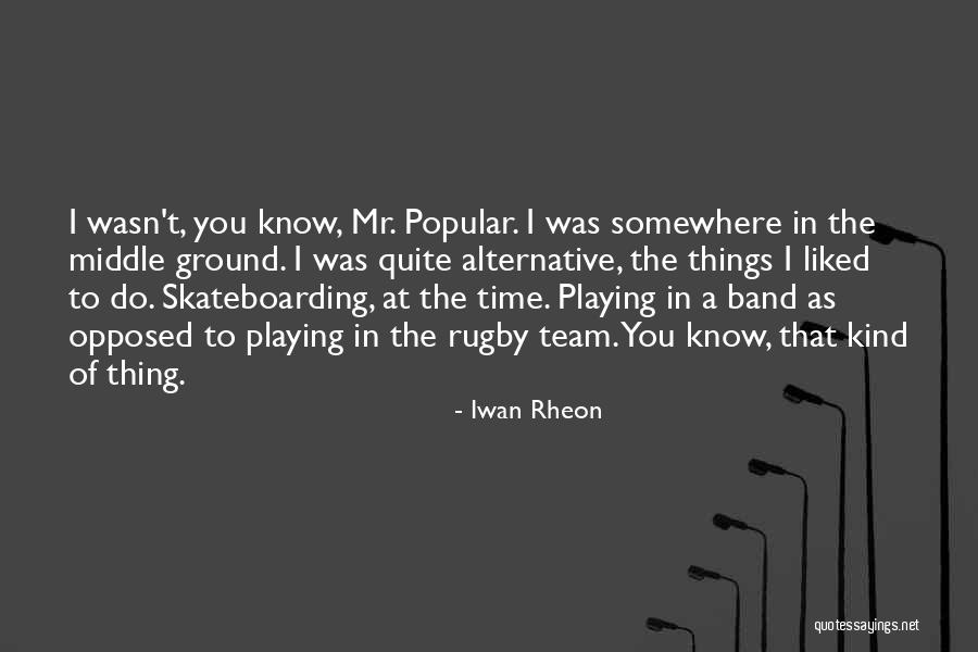 Iwan Rheon Quotes 1401637 Iwan Rheon Quotes 1401637