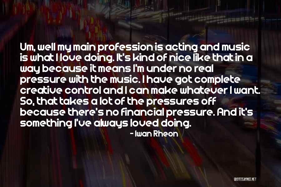 Iwan Rheon Quotes 2073951 Iwan Rheon Quotes 2073951