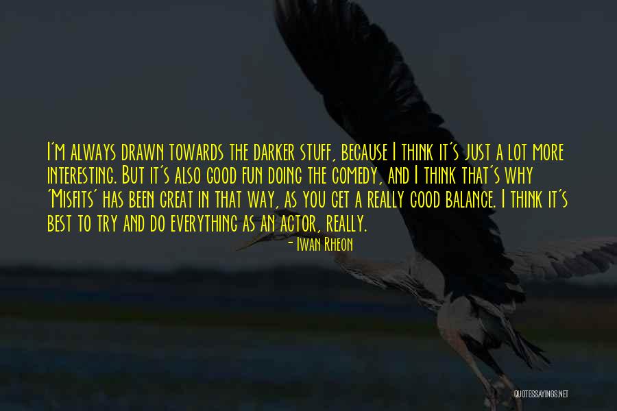 Iwan Rheon Quotes 75992 Iwan Rheon Quotes 75992