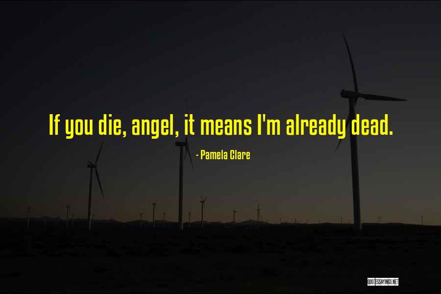 Iwanow Ingrid Quotes By Pamela Clare Iwanow Ingrid Quotes By Pamela Clare