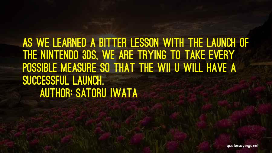 Iwata Nintendo Quotes By Satoru Iwata