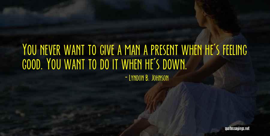 Iwill Quotes By Lyndon B. Johnson Iwill Quotes By Lyndon B. Johnson