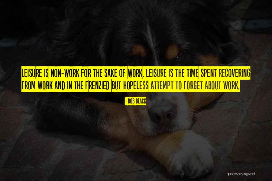 Iwwa Pro Quotes By Bob Black Iwwa Pro Quotes By Bob Black