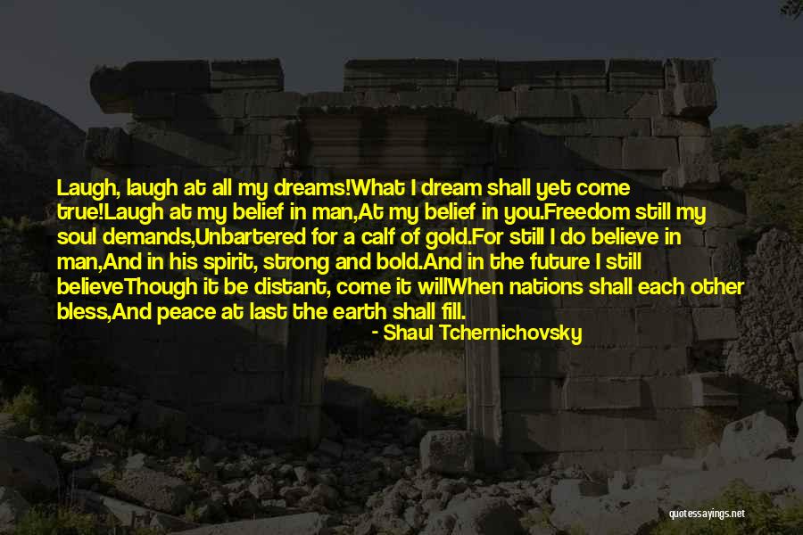 Iyang Darmawan Quotes By Shaul Tchernichovsky Iyang Darmawan Quotes By Shaul Tchernichovsky