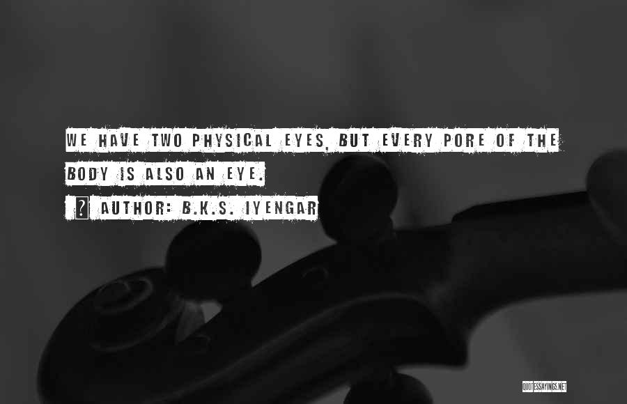 Iyengar Quotes By B.K.S. Iyengar