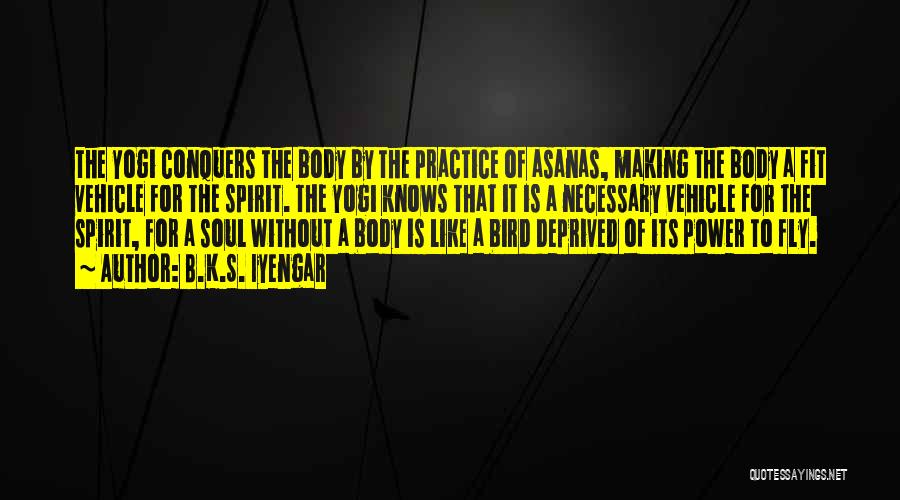 Iyengar Quotes By B.K.S. Iyengar