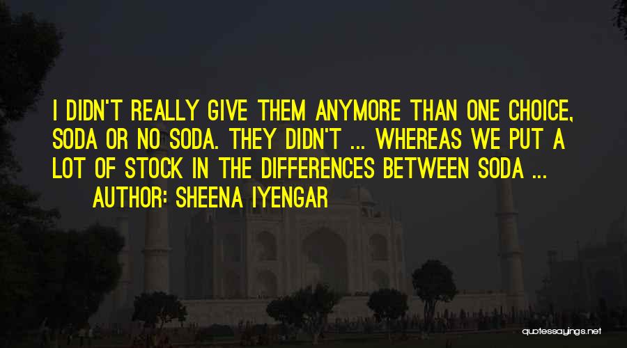 Iyengar Quotes By Sheena Iyengar