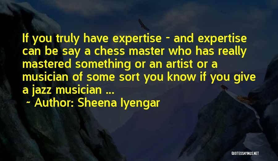 Iyengar Quotes By Sheena Iyengar