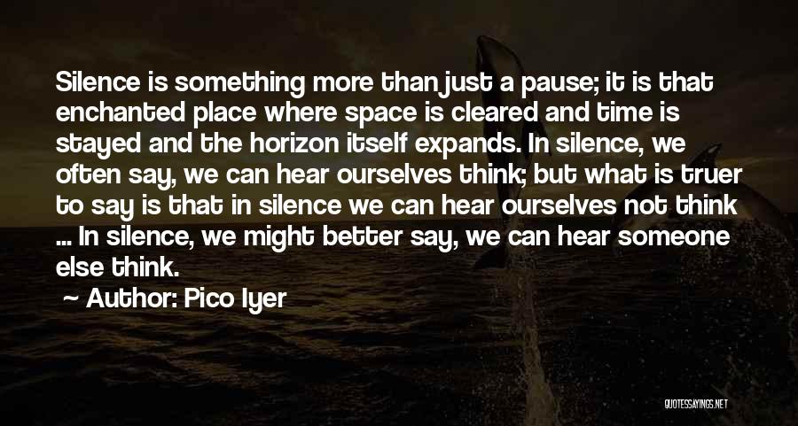 Iyer Quotes By Pico Iyer