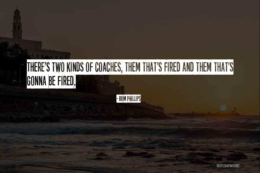 Iyilik D Lleri Quotes By Bum Phillips Iyilik D Lleri Quotes By Bum Phillips