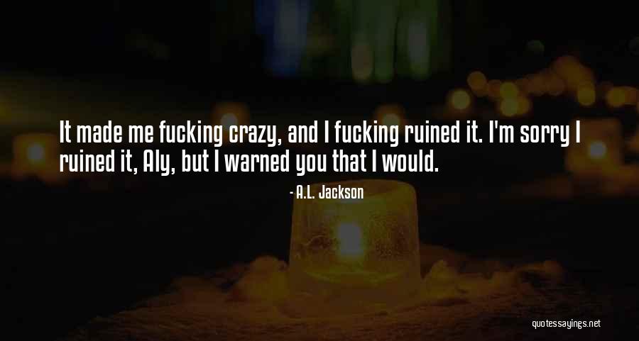Iyouxin Quotes By A.L. Jackson Iyouxin Quotes By A.L. Jackson
