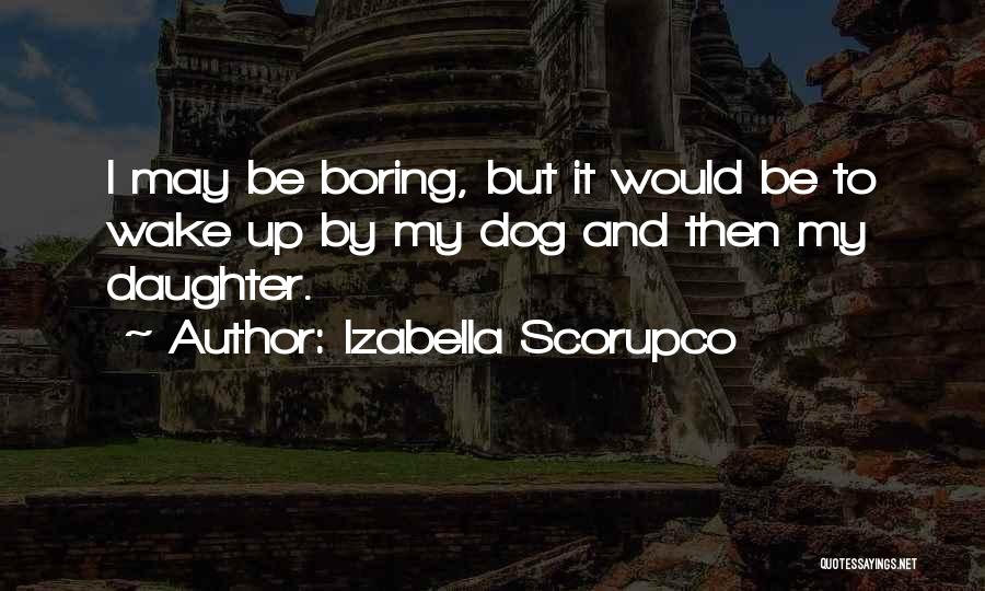 Izabella Scorupco Quotes 1486457