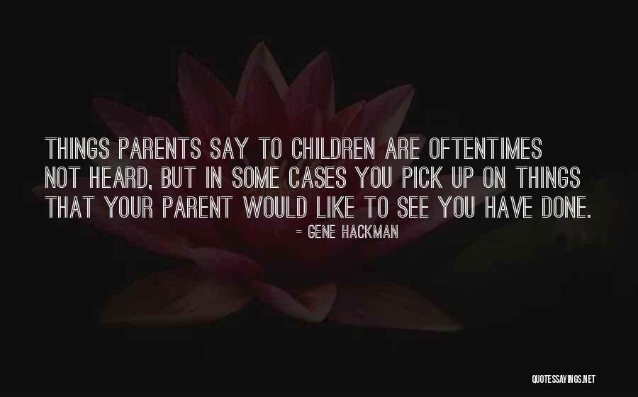 Izabrati Na Quotes By Gene Hackman Izabrati Na Quotes By Gene Hackman