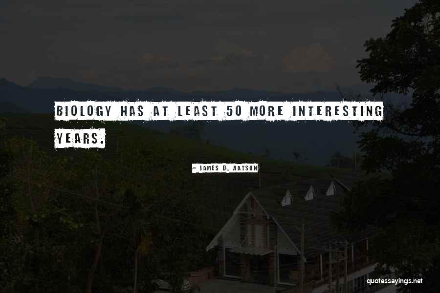 Iziah James Quotes By James D. Watson Iziah James Quotes By James D. Watson