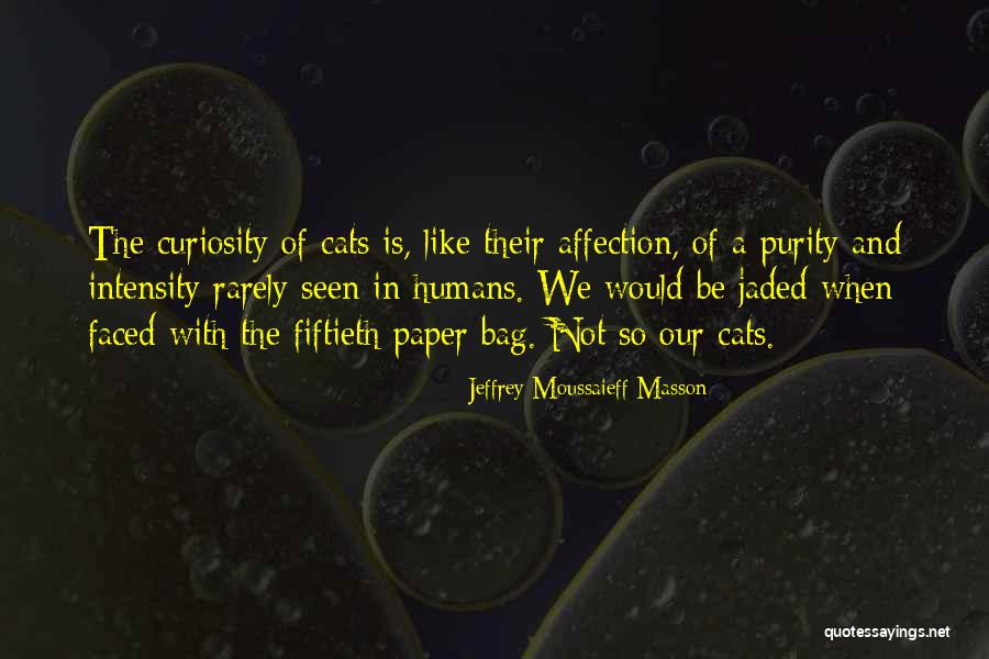 Izjava Primjer Quotes By Jeffrey Moussaieff Masson Izjava Primjer Quotes By Jeffrey Moussaieff Masson