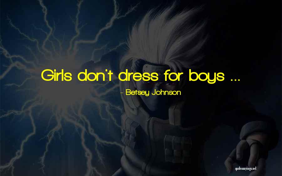 Izjave Patrijarha Quotes By Betsey Johnson Izjave Patrijarha Quotes By Betsey Johnson