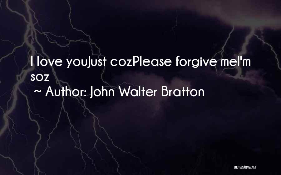 Izlazik Quotes By John Walter Bratton