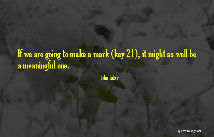 Izlerken Nasil Quotes By John Tukey Izlerken Nasil Quotes By John Tukey