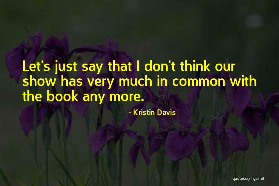 Izu Quotes By Kristin Davis Izu Quotes By Kristin Davis