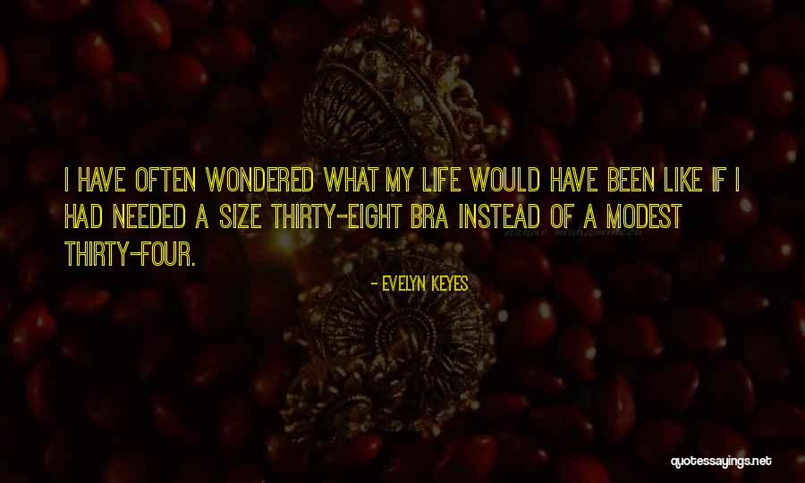 Izvanrednost Quotes By Evelyn Keyes Izvanrednost Quotes By Evelyn Keyes