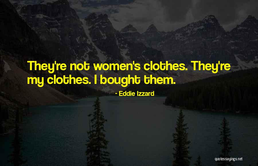 Izzard Quotes By Eddie Izzard