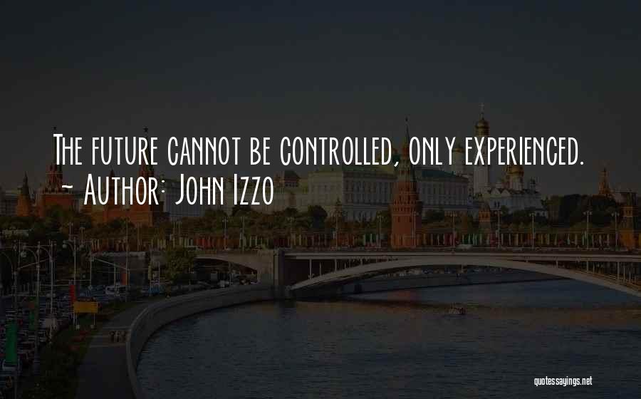 Izzo Quotes By John Izzo
