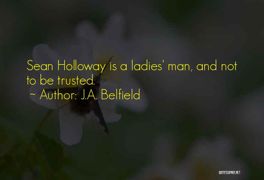 J.A. Belfield Quotes 1347455