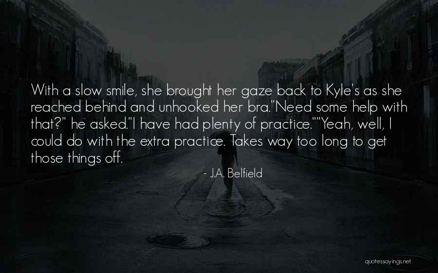 J.A. Belfield Quotes 529034