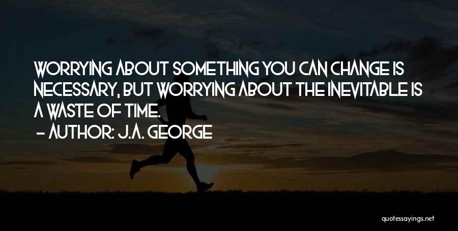 J.A. George Quotes 655918